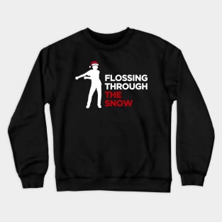 Flossing through the snow Floss like a boss Crewneck Sweatshirt